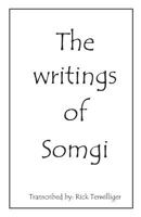 The Writings of Somgi 0692898921 Book Cover