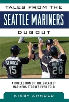 Tales from the Seattle Mariners Dugout 1613216467 Book Cover