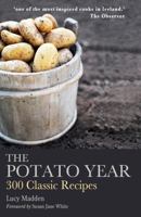 The Potato Year: 300 Classic Recipes 1781173109 Book Cover