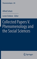 Collected Papers V. Phenomenology and the Social Sciences (Phaenomenologica) 9400715145 Book Cover