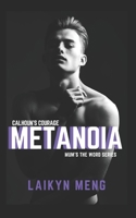 METANOIA: Calhoun's Courage (Mum's The Word Series) B08GLWBXJJ Book Cover