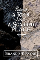 Between A Rock And A Scarred Place 1087209161 Book Cover