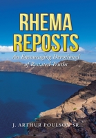 Rhema Reposts: An Encouraging Devotional of Restated Truths 1543498442 Book Cover