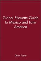 Global Etiquette Guide to Mexico and Latin America 047141851X Book Cover