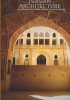 Persian Architecture: Photo Book of Persia’s Timeless Arches, Domes, and Monuments. B0GQYQC5KJ Book Cover