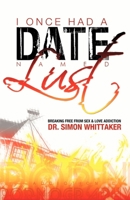 I Once Had a Date Named Lust 0982728727 Book Cover