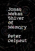 Jonas Mekas, Shiver of Memory 1954600038 Book Cover