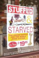 Stuffed and Starved: Markets, Power and the Hidden Battle for the World Food System