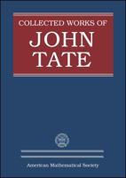 Collected Works of John Tate: Parts I and II 0821890913 Book Cover