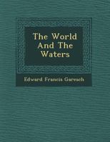 The World and the Waters 1249789370 Book Cover