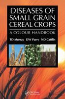 Diseases of Small Grain Cereal Crops: A Colour Handbook 1138415987 Book Cover