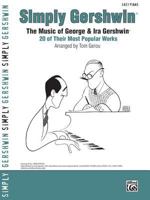 Simply Gershwin the Music of George & Ira Gershwin: 20 of Their Most Popular Works (Piano - Personality Book, Easy Piano) (Simply) 0739044818 Book Cover