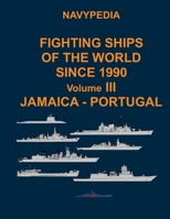 Navypedia. Fighting ships of the world since 1990. Volume III Jamaica - Portugal. B0CK9XBWGC Book Cover