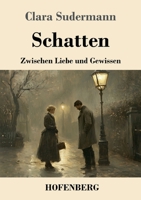Schatten: Zwischen Liebe und Gewissen (German Edition) 3743751658 Book Cover
