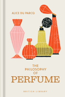 The Philosophy of Perfume 0712369317 Book Cover