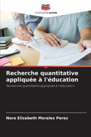 Recherche quantitative appliquée à l'éducation: Recherche quantitative appliquée à l'éducation (French Edition) 6208901286 Book Cover