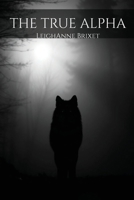 The True Alpha 5270641054 Book Cover