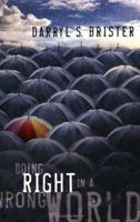 Doing Right in a Wrong World 1880809451 Book Cover