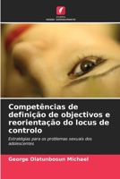 Competências de definição de objectivos e reorientação do locus de controlo (Portuguese Edition) 6207937880 Book Cover