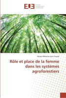 Rôle et place de la femme dans les systèmes agroforestiers 6138424557 Book Cover