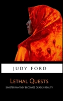 Lethal Quests: Sinister Fantasy Becomes Deadly Reality (Bernie Fazakerley Mysteries) 1911083945 Book Cover