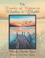 The Wonder of Nature in Rhythm & Rhyme 1796023787 Book Cover