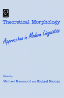 Theoretical Morphology: Approaches in Modern Linguistics 0123220467 Book Cover