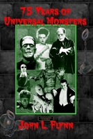75 Years of Universal Monsters 097694006X Book Cover