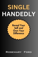Singlehandedly: Reveal Your Self and Own Your Difference B0CJL6WDDJ Book Cover