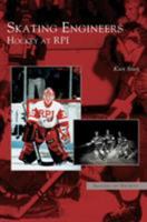 Skating Engineers: Hockey at Rpi 1531621759 Book Cover