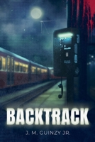 Back Track: A Mystery Suspense Psychological Thriller B0CVW3J39W Book Cover