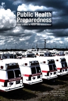 Public Health Preparedness: Case Studies in Policy and Management 0875532837 Book Cover