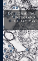 Developmental Genetics and Lethal Factors 1013666658 Book Cover