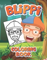 Blịppi Coloring Book: Premium Coloring Pages for Kids & Toddlers With One-sided Characters and Iconic Scenes B09SHRXSB5 Book Cover