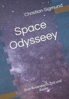 Space Odysseey: Eine Reise durch Zeit und Raum (German Edition) B0FJLSDSNR Book Cover