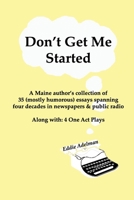 Don't Get Me Started B09G9LWKSX Book Cover