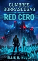 Cumbres borrascosas: Red Cero (Spanish Edition) B0GVGRNX12 Book Cover