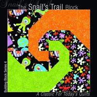 The Snails Trail Block: A Classic for Today's Quilts 1936708051 Book Cover