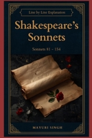 Shakespeare's Sonnets: Line by Line Explanation (Sonnets 81–154) B0H3GTD3MJ Book Cover