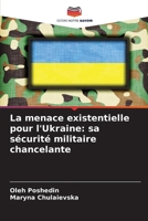 La menace existentielle pour l'Ukraine: sa sécurité militaire chancelante (French Edition) 6207978676 Book Cover