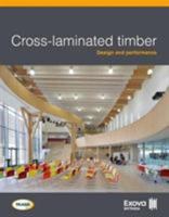 Cross-laminated timber: Design and performance 1909594636 Book Cover