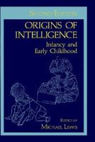 Origins of Intelligence: Infancy and Early Childhood 1468469630 Book Cover