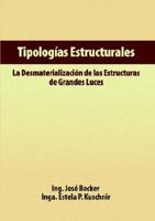 Tipologas Estructurales - La Desmaterializacin de Las Estructuras de Grandes Luces 9874394056 Book Cover