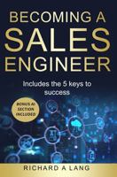 Becoming a Sales Engineer: Includes the 5 Keys to success B0FJ1GK64X Book Cover
