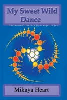 My Sweet Wild Dance 1434865169 Book Cover