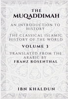 The Muqaddimah: An Introduction to History - Volume 3 9390804760 Book Cover