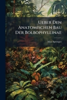 Ueber Den Anatomischen Bau Der Bolbophyllinae 1148721193 Book Cover