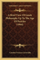 A Brief View of Greek Philosophy Up to the Age of Pericles 1436719208 Book Cover