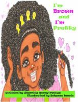 I'm Brown and I'm Pretty 1945342056 Book Cover