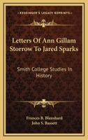 Letters Of Ann Gillam Storrow To Jared Sparks, Volume 6, Issues 3-4 1432664778 Book Cover